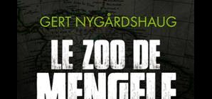 Nous avons aimé... Le Zoo de Mengele de Gert Nygardshaug