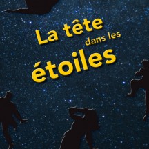 La tête dans les étoiles