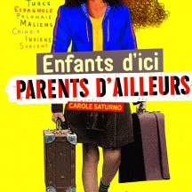 Enfants d'ici, parents d'ailleurs / Carole Saturno