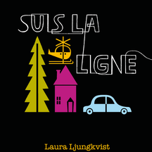 Suis la ligne / Laura Ljungkvist