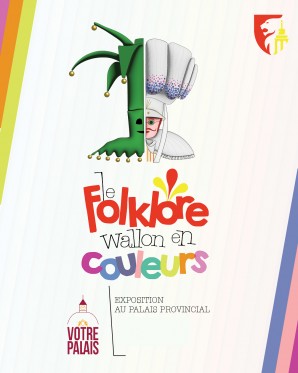 Exposition "Le Folklore wallon en couleurs" - Province de Liège