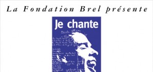 Exposition Jacques Brel « Je chante, persiste et signe. Je m&#039;appelle Jacques Brel » 