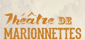"Théâtre de Marionnettes" - Les 17, 20, 26, 27 & 28/12 et 2, 3, 4 & 7/01 (' Noël au Musée 2017')