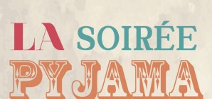 "La Soirée Pyjama" - Mercredi 3/01/2018 de 18 à 21h00 ('Noël au Musée 2017')