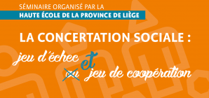 Séminaire: "La concertation sociale: jeu d'échec et jeu de coopération"