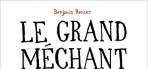 Nous avons aimé... Le grand méchant renard de Benjamin Renner