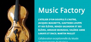Exposition "Music Factory": Lutherie et Facture d'instruments