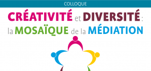 Colloque: "Créativité et diversité: la mosaïque de la médiation"