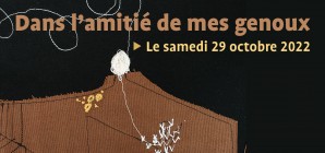 Lecture vivante "Dans l’amitié de mes genoux"