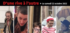 D’une rive à l’autre. Parcours théâtralisé