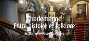 Vidéo > Charlemagne, entre folklore et histoire