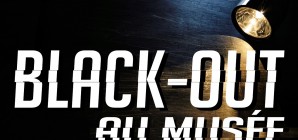 Black-Out au Musée - Gratuit