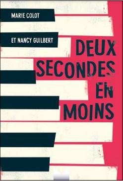 Deux secondes en moins de Marie Colot et Nancy Guilbert